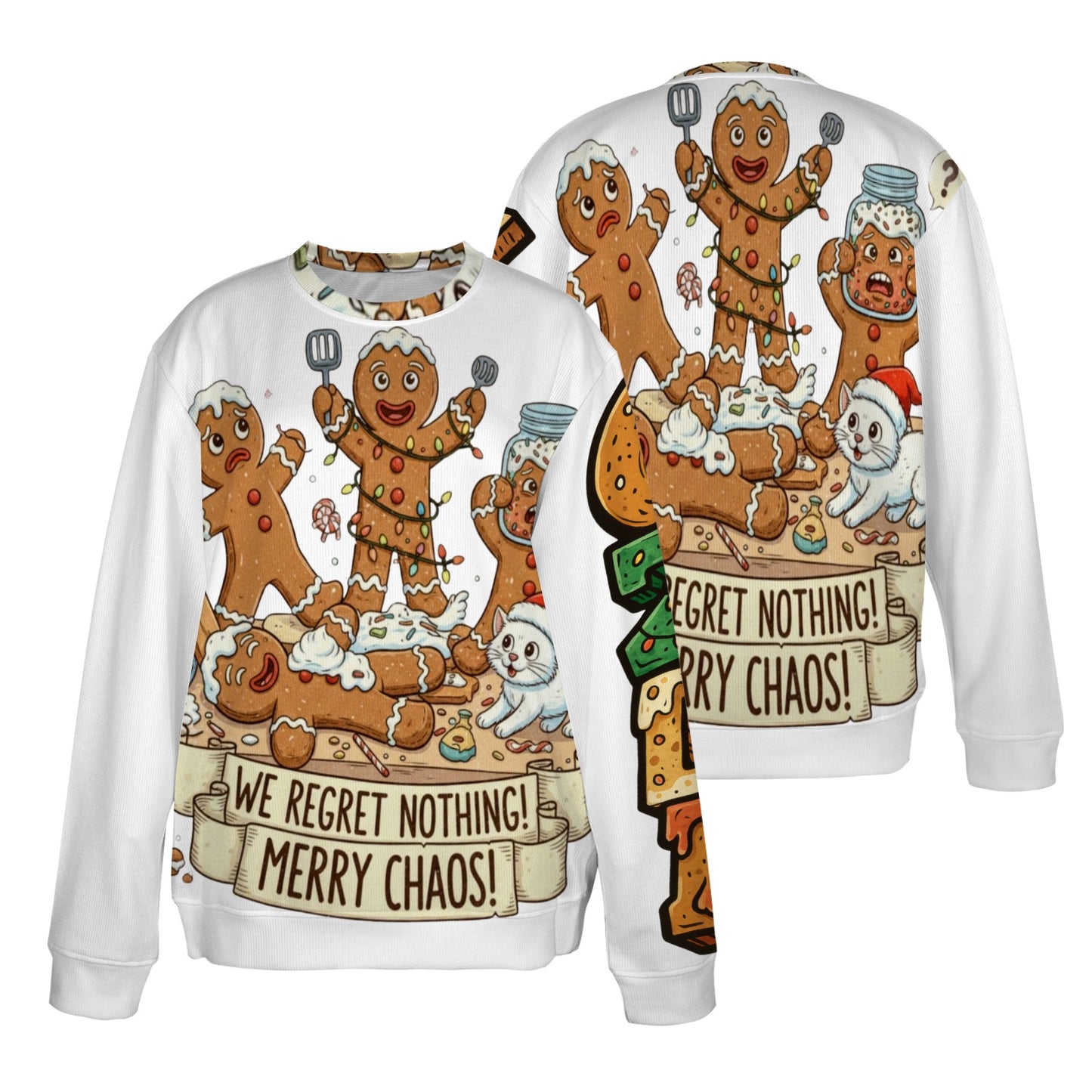 Funny Gingerbread Christmas Sweatshirt - We Regret Nothing Merry Chaos Holiday Sweater